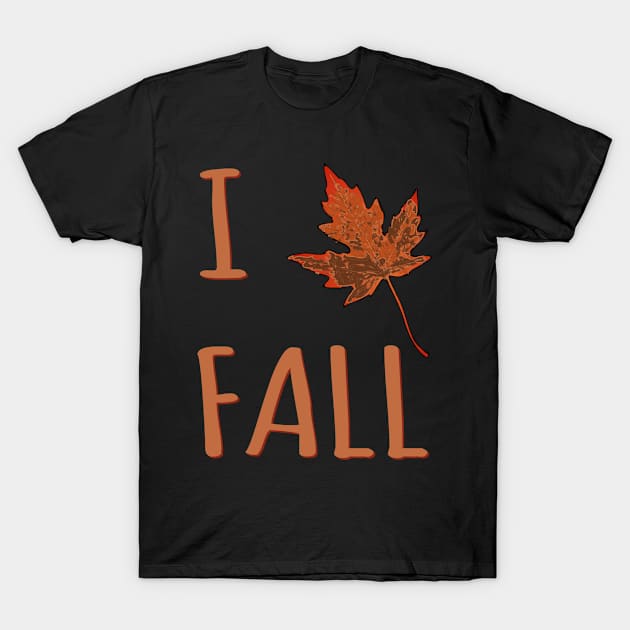 I Love Fall T-Shirt by Flippin' Sweet Gear